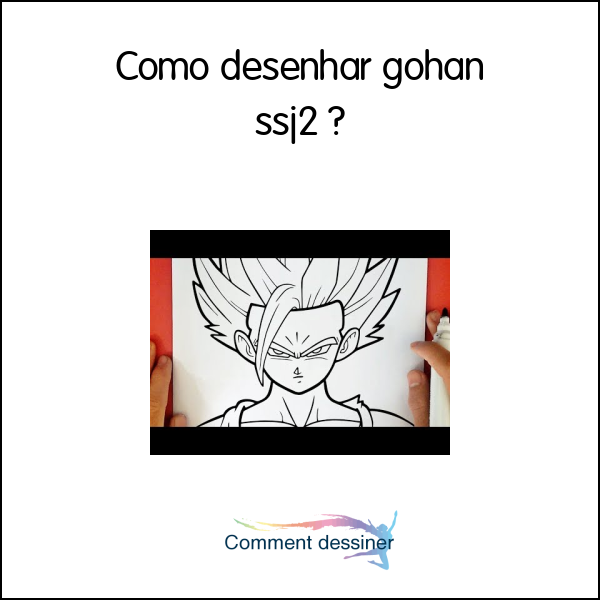 Como desenhar gohan ssj2